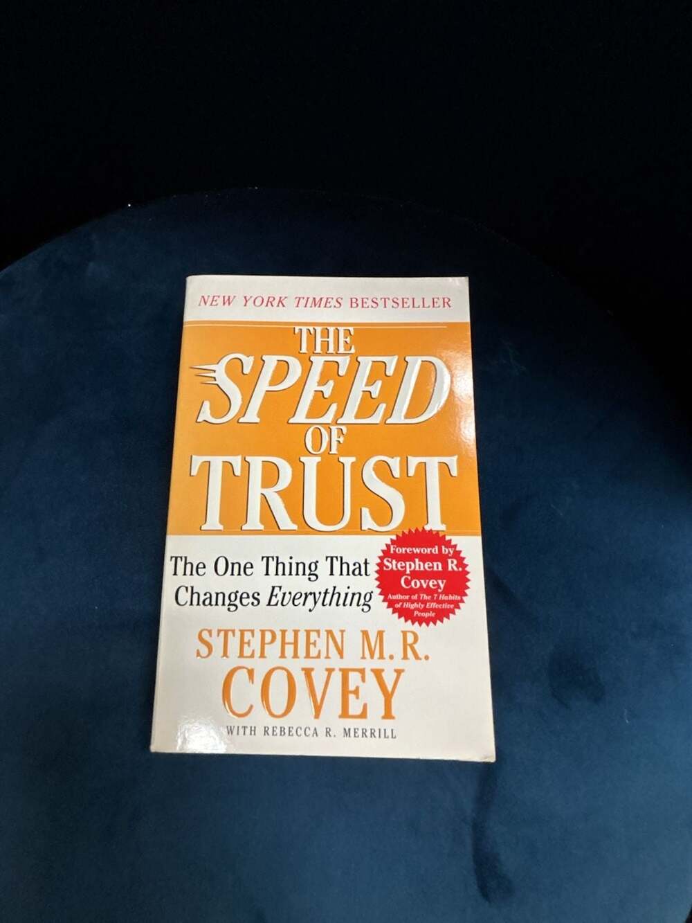The Speed of Trust: The One Thing That Changes Everything by Stephen M.R. Covey